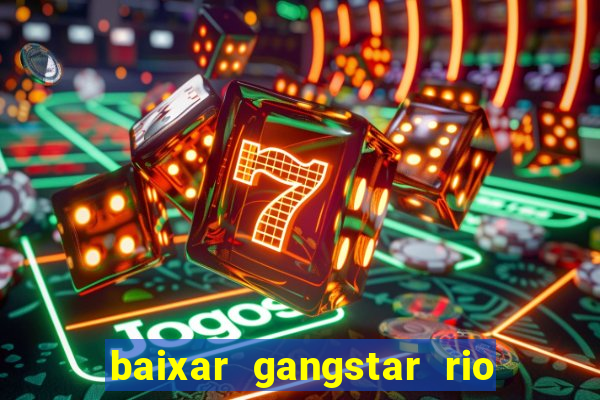 baixar gangstar rio cidade dos santos java